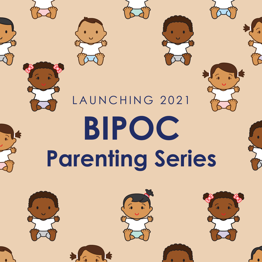 BIPOC Parenting Series - Launching 2021
